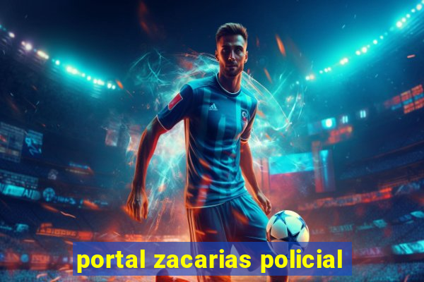 portal zacarias policial